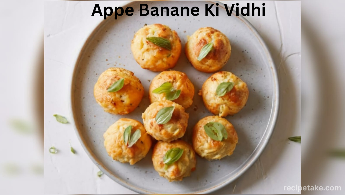 Appe Banane Ki Vidhi